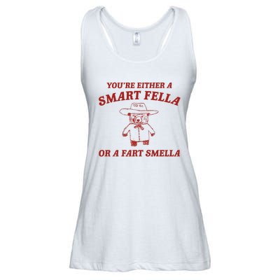 YouRe Either A Smart Fella Or A Fart Smella Ladies Essential Flowy Tank