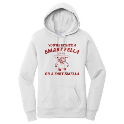 YouRe Either A Smart Fella Or A Fart Smella Women's Pullover Hoodie