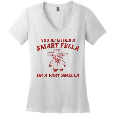 YouRe Either A Smart Fella Or A Fart Smella Women's V-Neck T-Shirt