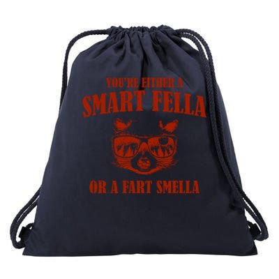 YouRe Either A Smart Fella Or A Fart Smella Drawstring Bag