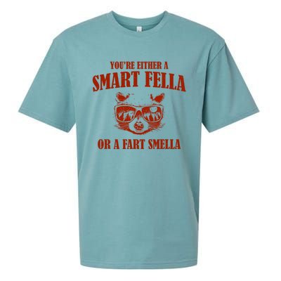 YouRe Either A Smart Fella Or A Fart Smella Sueded Cloud Jersey T-Shirt