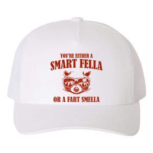 YouRe Either A Smart Fella Or A Fart Smella Yupoong Adult 5-Panel Trucker Hat