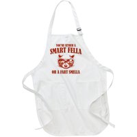 YouRe Either A Smart Fella Or A Fart Smella Full-Length Apron With Pockets