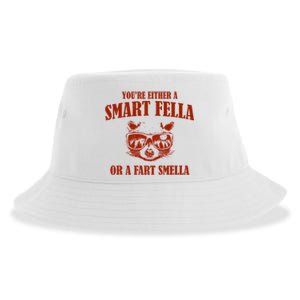 YouRe Either A Smart Fella Or A Fart Smella Sustainable Bucket Hat