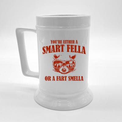 YouRe Either A Smart Fella Or A Fart Smella Beer Stein