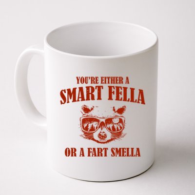 YouRe Either A Smart Fella Or A Fart Smella Coffee Mug