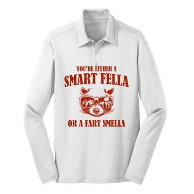 YouRe Either A Smart Fella Or A Fart Smella Silk Touch Performance Long Sleeve Polo