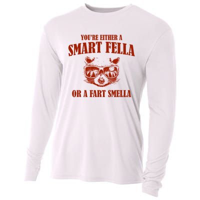 YouRe Either A Smart Fella Or A Fart Smella Cooling Performance Long Sleeve Crew