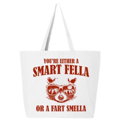 YouRe Either A Smart Fella Or A Fart Smella 25L Jumbo Tote