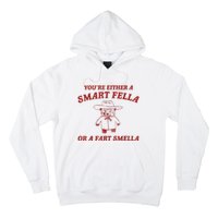 YouRe Either A Smart Fella Or A Fart Smella Hoodie