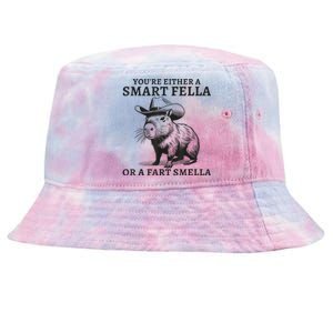 YouRe Either A Smart Fella Or A Fart Smella Funny Sarcastic Tie-Dyed Bucket Hat