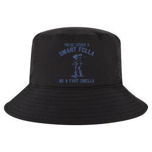 YouRe Either A Smart Fella Or A Fart Smella Cool Comfort Performance Bucket Hat