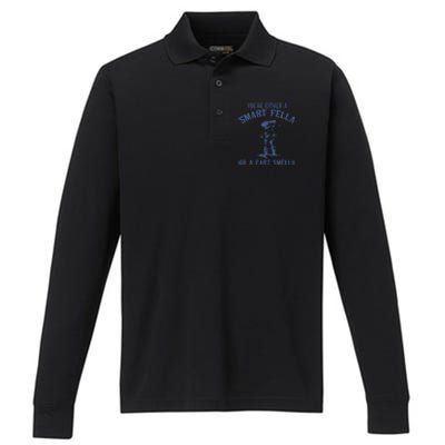 YouRe Either A Smart Fella Or A Fart Smella Performance Long Sleeve Polo