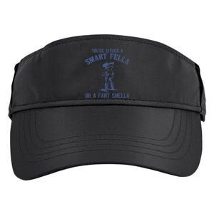 YouRe Either A Smart Fella Or A Fart Smella Adult Drive Performance Visor