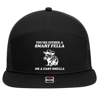 Youre Either A Smart Fella Or A Fart Smella Funny 7 Panel Mesh Trucker Snapback Hat