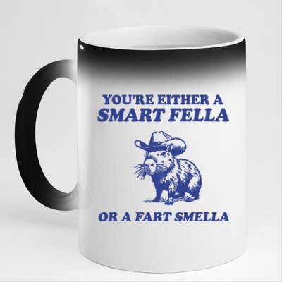 Youre Either A Smart Fella Or A Fart Smella Funny 11oz Black Color Changing Mug