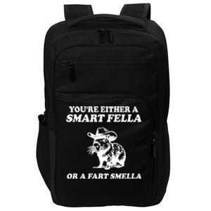 Youre Either A Smart Fella Or A Fart Smella Funny Impact Tech Backpack