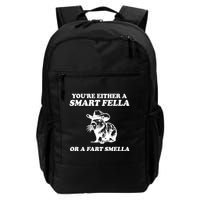 Youre Either A Smart Fella Or A Fart Smella Funny Backpack