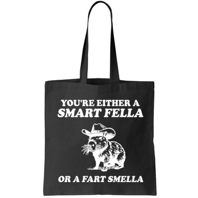 Youre Either A Smart Fella Or A Fart Smella Funny Bag