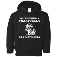 Youre Either A Smart Fella Or A Fart Smella Funny Toddler Hoodie