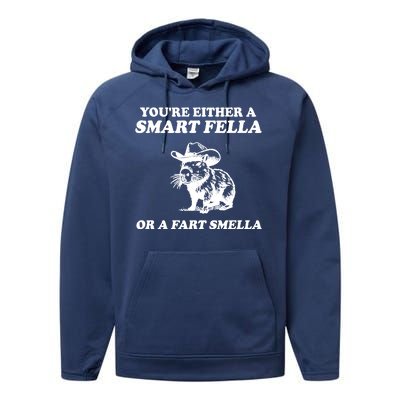 Youre Either A Smart Fella Or A Fart Smella Funny Performance Fleece Hoodie