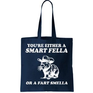 Youre Either A Smart Fella Or A Fart Smella Funny Tote Bag