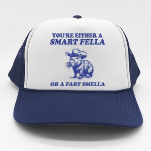 Youre Either A Smart Fella Or A Fart Smella Funny Trucker Hat