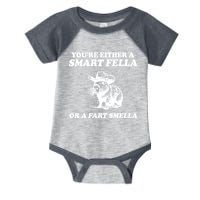 Youre Either A Smart Fella Or A Fart Smella Funny Infant Baby Jersey Bodysuit