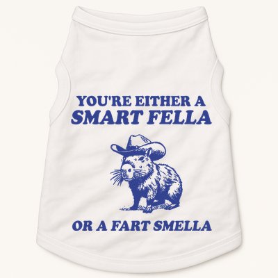 Youre Either A Smart Fella Or A Fart Smella Funny Doggie Tank