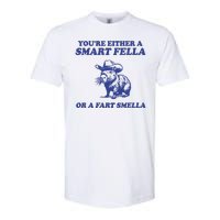 Youre Either A Smart Fella Or A Fart Smella Funny Softstyle CVC T-Shirt