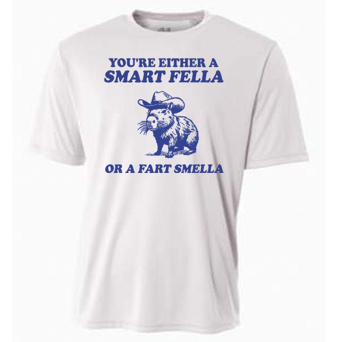 Youre Either A Smart Fella Or A Fart Smella Funny Cooling Performance Crew T-Shirt