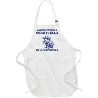 Youre Either A Smart Fella Or A Fart Smella Funny Full-Length Apron With Pockets