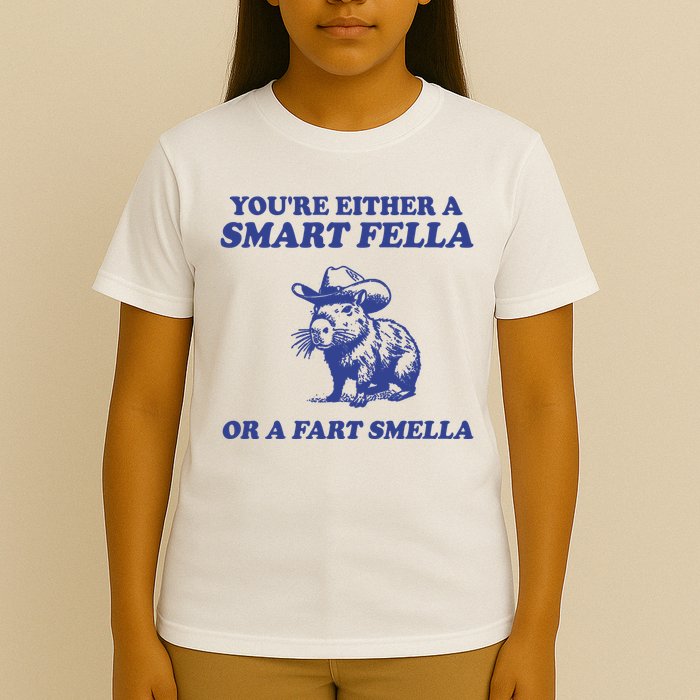 Youre Either A Smart Fella Or A Fart Smella Funny T-Shirt