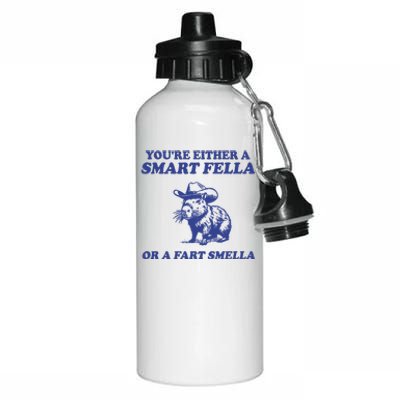 Youre Either A Smart Fella Or A Fart Smella Funny Aluminum Water Bottle