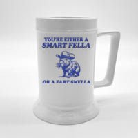 Youre Either A Smart Fella Or A Fart Smella Funny Beer Stein