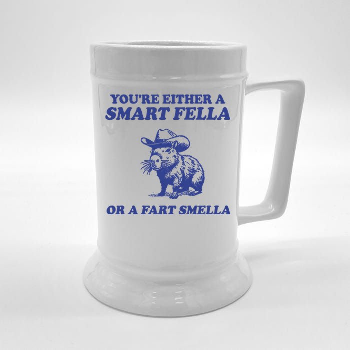 Youre Either A Smart Fella Or A Fart Smella Funny Beer Stein