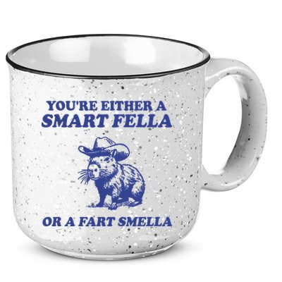 Youre Either A Smart Fella Or A Fart Smella Funny 15oz Campfire Ceramic Mug