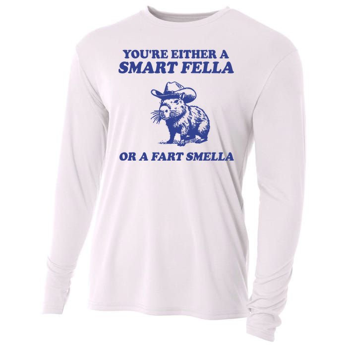 Youre Either A Smart Fella Or A Fart Smella Funny Cooling Performance Long Sleeve Crew