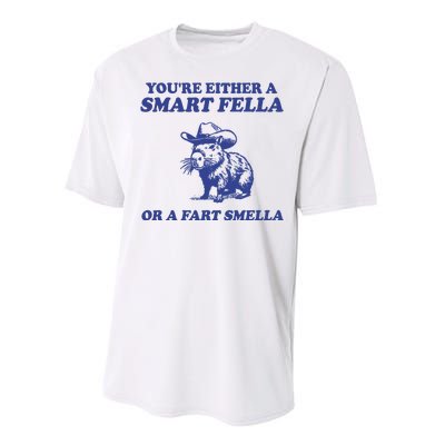 Youre Either A Smart Fella Or A Fart Smella Funny Performance Sprint T-Shirt