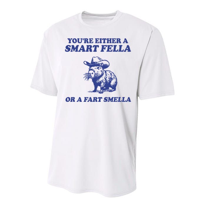 Youre Either A Smart Fella Or A Fart Smella Funny Performance Sprint T-Shirt