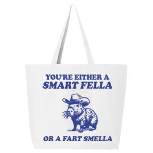 Youre Either A Smart Fella Or A Fart Smella Funny 25L Jumbo Tote