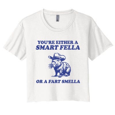 Youre Either A Smart Fella Or A Fart Smella Funny Crop Top