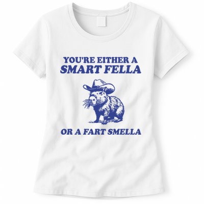 Youre Either A Smart Fella Or A Fart Smella Funny Womens T-Shirt