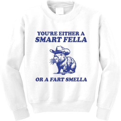 Youre Either A Smart Fella Or A Fart Smella Funny Kids Sweatshirt