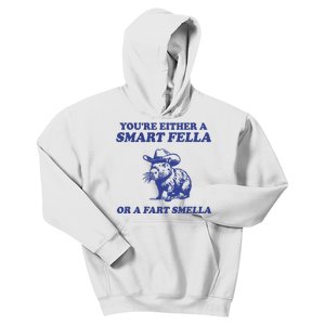 Youre Either A Smart Fella Or A Fart Smella Funny Kids Hoodie