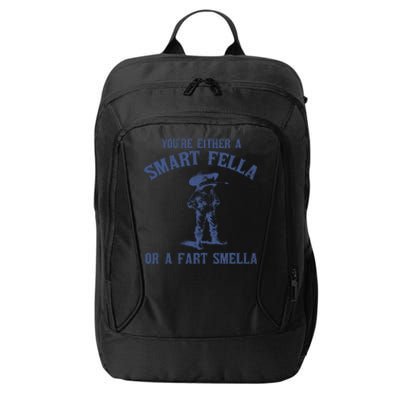 YouRe Either A Smart Fella Or A Fart Smella City Backpack