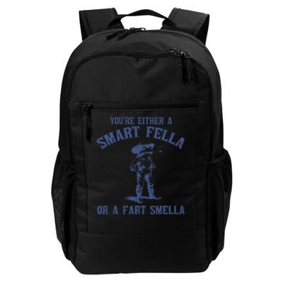 YouRe Either A Smart Fella Or A Fart Smella Daily Commute Backpack