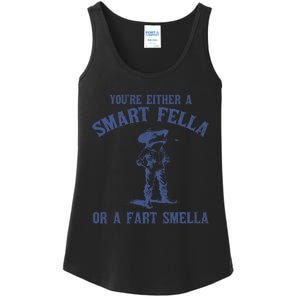 YouRe Either A Smart Fella Or A Fart Smella Ladies Essential Tank