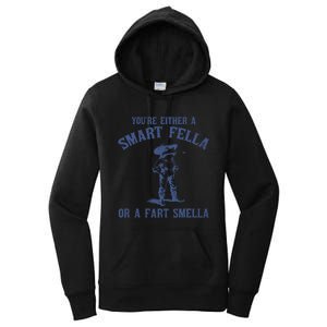 YouRe Either A Smart Fella Or A Fart Smella Women's Pullover Hoodie