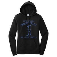 YouRe Either A Smart Fella Or A Fart Smella Women's Pullover Hoodie